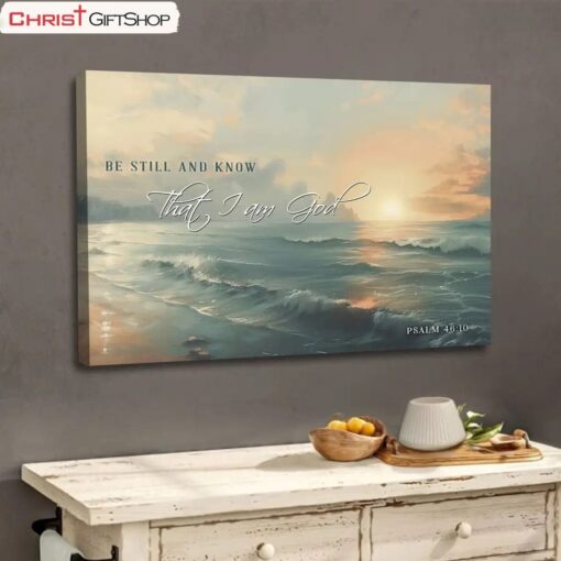 Be Still And Know, Seascape, Psalm 4610 Wall Art Poster, Canvas Print