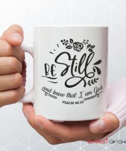 Be Still And Know That I Am God Psalm 4610 Coffee Mug