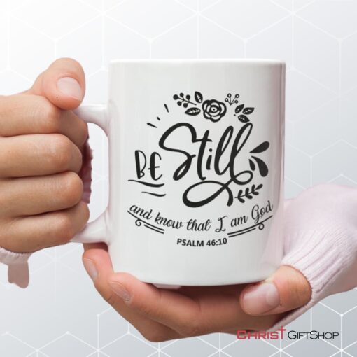 Be Still And Know That I Am God Psalm 4610 Coffee Mug