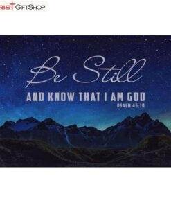 Be Still & Know That I Am God Psalm 4610 Mountain Stars Wall Art Canvas