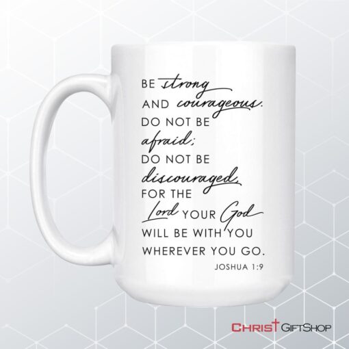 Be Strong And Courageous Joshua 19 Niv Coffee Mug