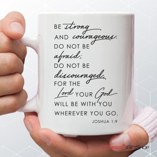 Be Strong And Courageous Joshua 19 Niv Coffee Mug