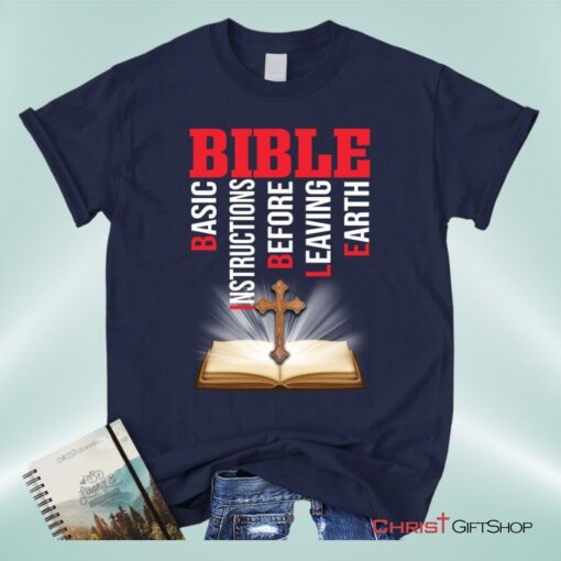 Bible Basic Instructions Before Leaving Earth Christian Unisex T Shirt, Sweatshirt, Hoodie