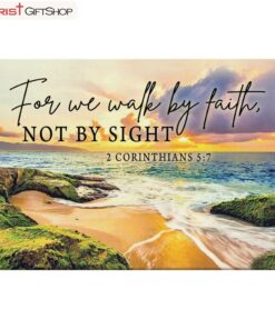 Bible Verse Wall Art 2 Corinthians 57 We Walk By Faith Not By Sight Wall Art Poster, Canvas Print