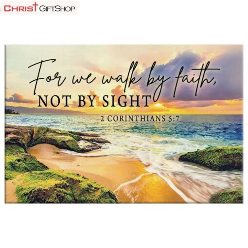 Bible Verse Wall Art 2 Corinthians 57 We Walk By Faith Not By Sight Wall Art Poster, Canvas Print