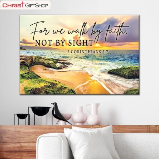 Bible Verse Wall Art 2 Corinthians 57 We Walk By Faith Not By Sight Wall Art Poster, Canvas Print