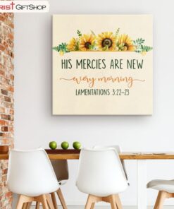 Bible Verse Wall Art His Mercies Are New Every Morning Lam 322-23 Poster, Canvas Print