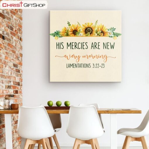 Bible Verse Wall Art His Mercies Are New Every Morning Lam 322-23 Poster, Canvas Print