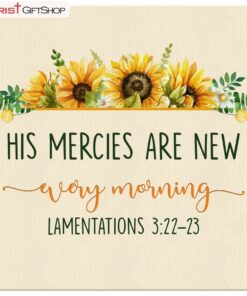 Bible Verse Wall Art His Mercies Are New Every Morning Lam 322-23 Poster, Canvas Print