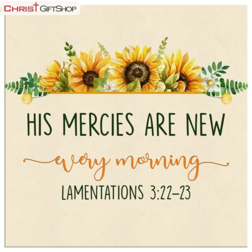 Bible Verse Wall Art His Mercies Are New Every Morning Lam 322-23 Poster, Canvas Print