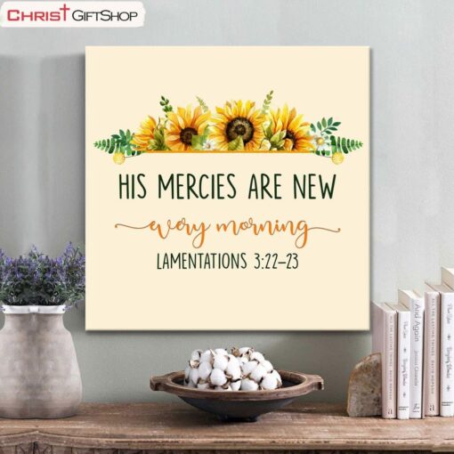 Bible Verse Wall Art His Mercies Are New Every Morning Lam 322-23 Poster, Canvas Print