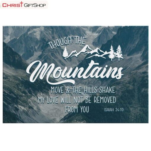 Bible Verse Wall Art Isaiah 5410 Though The Mountains Move Poster, Canvas Print