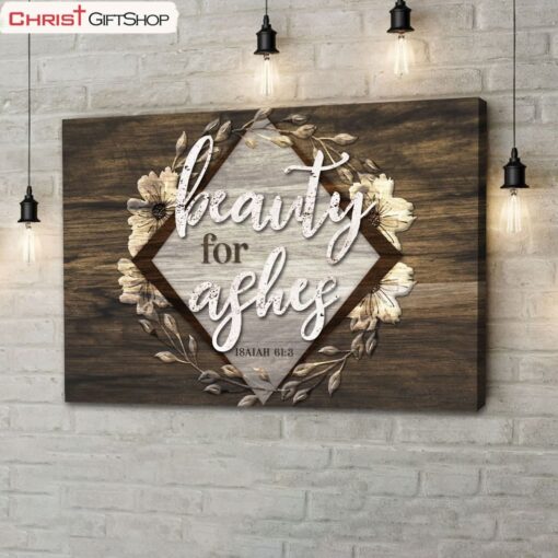 Bible Verse Wall Art Isaiah 613 Beauty For Ashes Wall Art Poster, Canvas Print