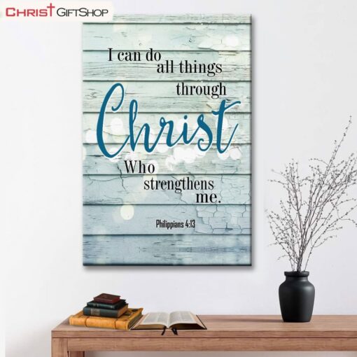 Bible Verse Wall Art Philippians 413 I Can Do All Things Through Christ Canvas Wall Art