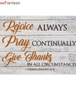 Bible Verse Wall Art Rejoice Always Pray Continually Give Thanks Poster, Canvas Print