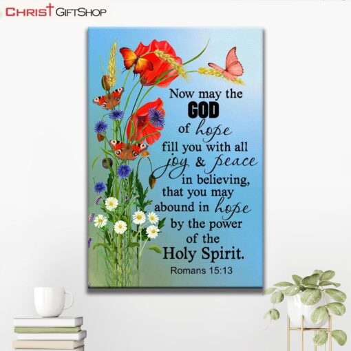 Bible Verse Wall Art Romans 1513 May The God Of Hope Fill You Canvas Art