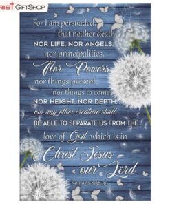 Bible Verse Wall Art Romans 838-39 For I Am Persuaded, That Neither Death Poster, Canvas Print