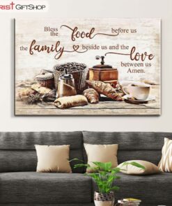 Bless The Food Before Us The Family Beside Us Wall Art Poster, Canvas Print