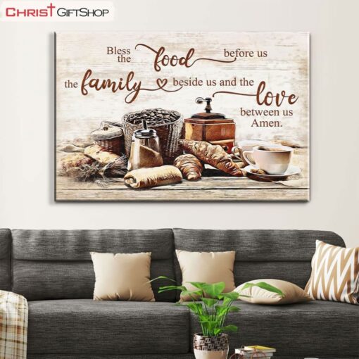 Bless The Food Before Us The Family Beside Us Wall Art Poster, Canvas Print