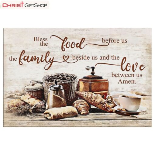 Bless The Food Before Us The Family Beside Us Wall Art Poster, Canvas Print