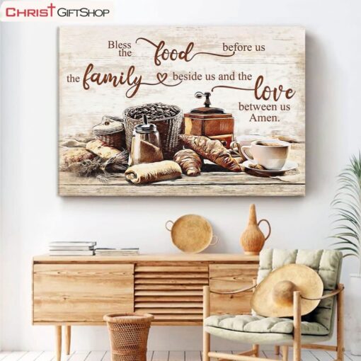 Bless The Food Before Us The Family Beside Us Wall Art Poster, Canvas Print