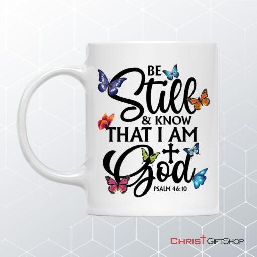 Butterflies Be Still And Know That I Am God Coffee Ceramic Mug