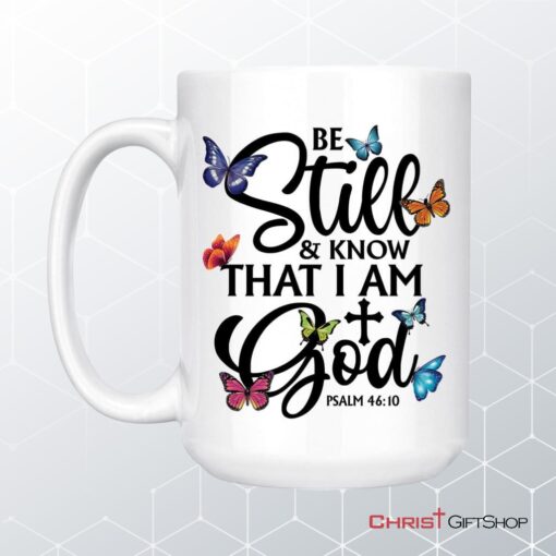 Butterflies Be Still And Know That I Am God Coffee Ceramic Mug