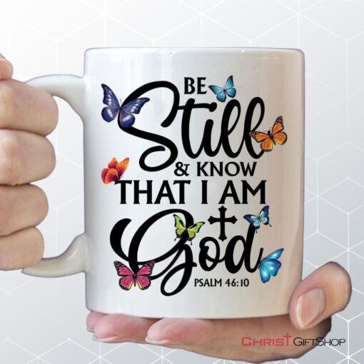 Butterflies Be Still And Know That I Am God Coffee Ceramic Mug