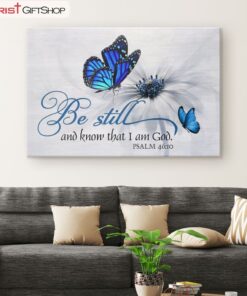 Butterfly Flower Be Still And Know That I Am God Psalm 4610 Wall Art Canvas