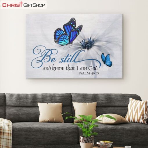 Butterfly Flower Be Still And Know That I Am God Psalm 4610 Wall Art Canvas