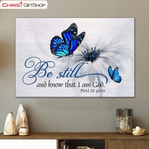 Butterfly Flower Be Still And Know That I Am God Psalm 4610 Wall Art Canvas