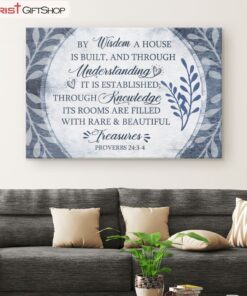 By Wisdom A House Is Built Wall Art Canvas, Christian Wall Art