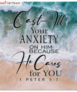 Cast All Your Anxiety On Him Because He Cares For You 1 Peter 57 Bible Verse Wall Art Canvas