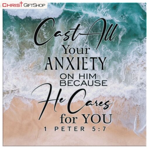 Cast All Your Anxiety On Him Because He Cares For You 1 Peter 57 Bible Verse Wall Art Canvas