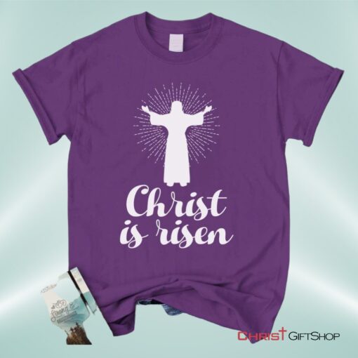 Christ Is Risen Unisex T Shirt, Sweatshirt, Hoodie, Easter Shirts