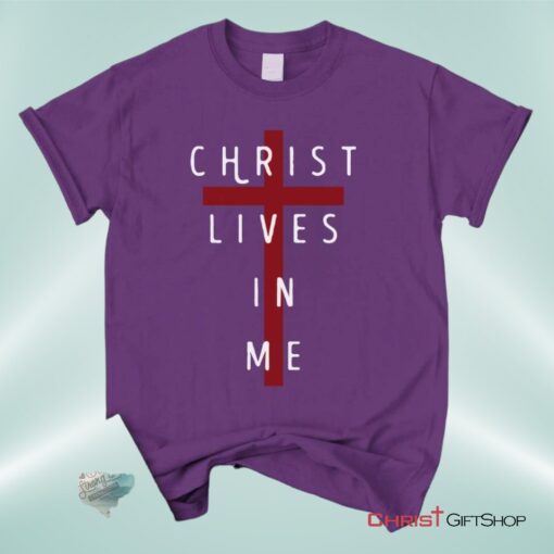 Christ Lives In Me, Cross Unisex Shirt, Hoodie