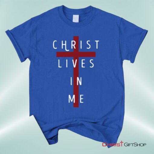 Christ Lives In Me, Cross Unisex Shirt, Hoodie