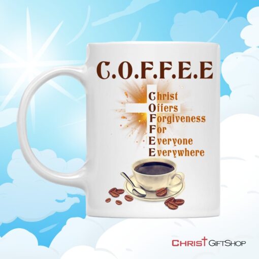 Christ Offers Forgiveness For Everyone Everywhere Coffee Mug, Jesus And Coffee Mugs