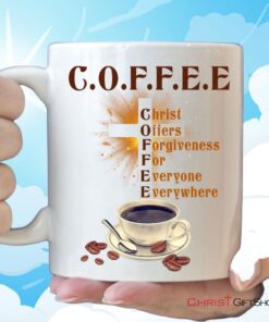 Christ Offers Forgiveness For Everyone Everywhere Coffee Mug, Jesus And Coffee Mugs