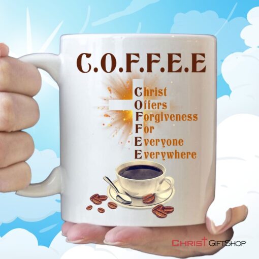 Christ Offers Forgiveness For Everyone Everywhere Coffee Mug, Jesus And Coffee Mugs