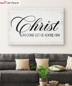 Christ Oh Come Let Us Adore Him Wall Art Canvas, Christian Christmas Gifts