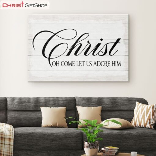 Christ Oh Come Let Us Adore Him Wall Art Canvas, Christian Christmas Gifts