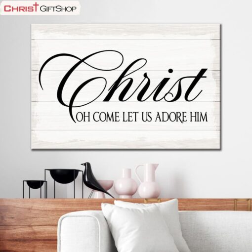 Christ Oh Come Let Us Adore Him Wall Art Canvas, Christian Christmas Gifts