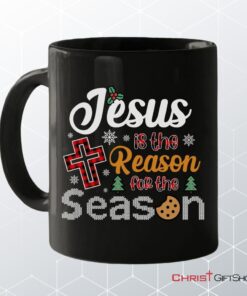 Christian Christmas Coffee Mug Jesus Is The Reason For The Season