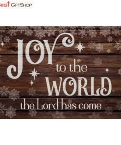 Christian Christmas Wall Art Joy To The World The Lord Has Come Canvas