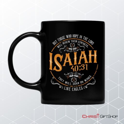 Christian Coffee Mug Isaiah 4031 Those Who Hope In The Lord