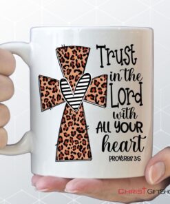 Christian Coffee Mug Trust In The Lord With All Your Heart Leopard