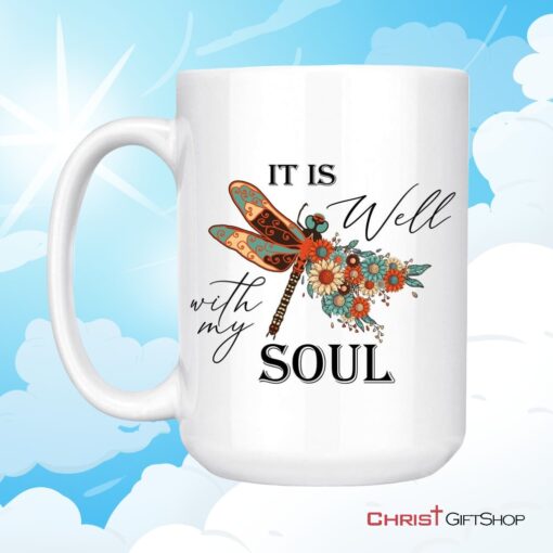 Christian Coffee Mug, It Is Well With My Soul, Dragonfly Flowers