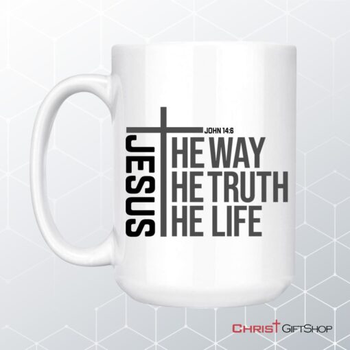 Christian Coffee Mug, Jesus The Way The Truth The Life