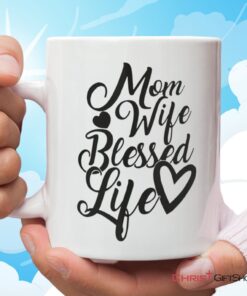 Christian Coffee Mug, Mom Wife Blessed Life Blessed